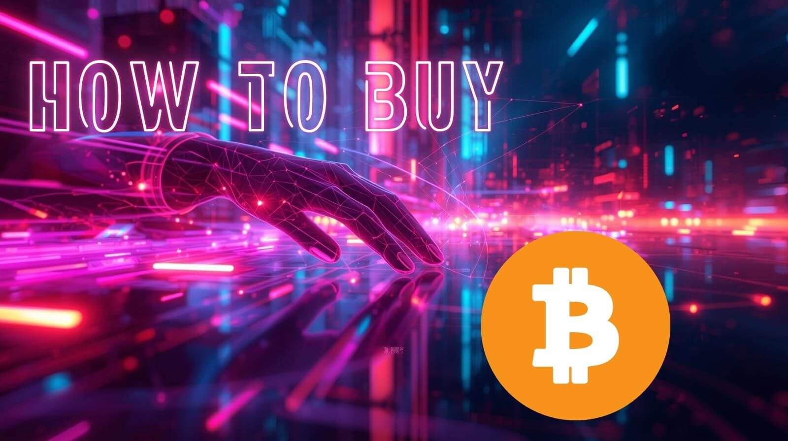 A dynamic, futuristic image with the text "HOW TO BUY" in neon white and a glowing hand reaching forward. The scene is dominated by vibrant pink and blue city lights, with the orange Bitcoin symbol (B with two vertical lines) in the bottom right corner, suggesting a guide for buying cryptocurrency.