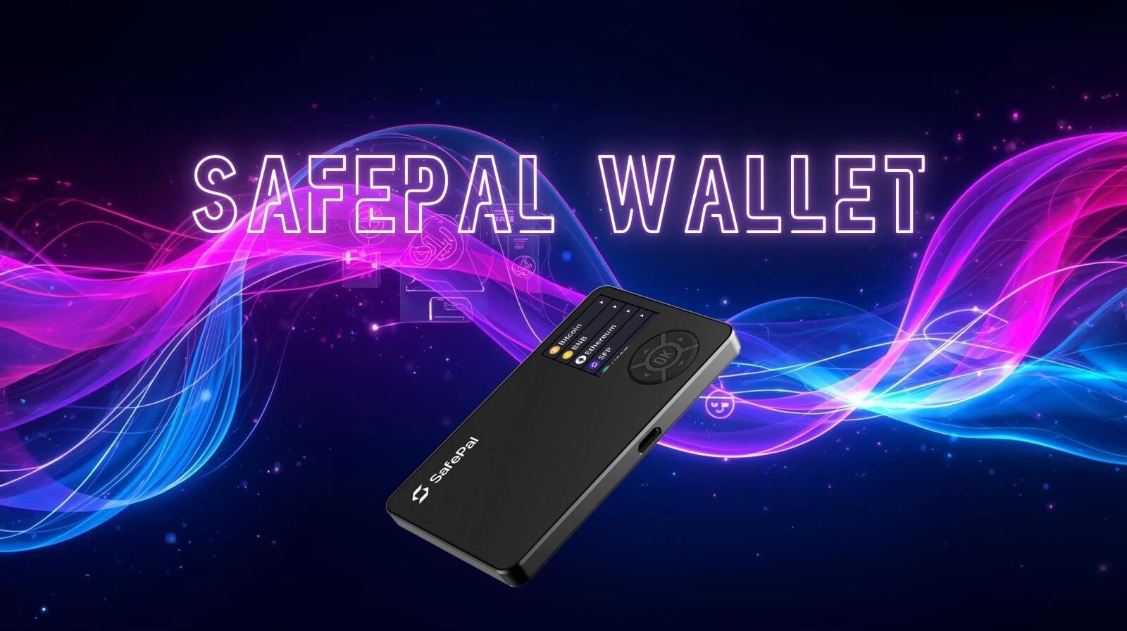 Black SafePal hardware crypto wallet floating against a dark background with vibrant pink and blue light waves, with the text “SAFEPAL WALLET” above it.